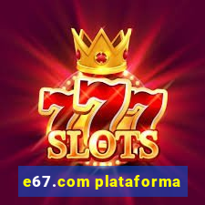 e67.com plataforma